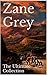Zane Grey: The Ultimate Collection - 49 Works - Classic Westerns and Much More