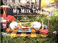 My Milk Toof - THE ADVENTURES OF iCKLE AND LARDEE 2 0988687801 Book Cover