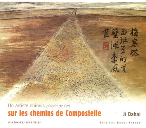Télécharger Un artiste chinois pèlerin de l'art sur les chemins de Compostelle Livre eBook France