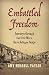 Embattled Freedom: Journeys through the Civil Wars Slave Refugee Camps (Civil War America)