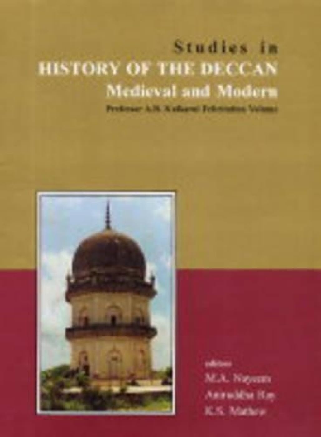 Studies in history of the Deccan: Medieval and modern : Professor A.R. Kulkarni felicitation volume