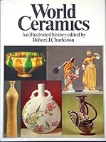 World Ceramics: An Illustrated History 0890090629 Book Cover