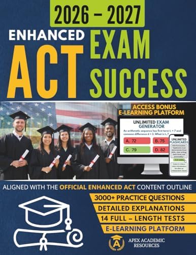 Enhanced ACT Exam Success: ACT Prep Study Guide with Full-Length Practice Tests, Practice Questions, and Access to the Apex Realistic Enhanced ACT-Style Test Simulator