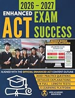 Enhanced ACT Exam Success: ACT Prep Study Guide with Full-Length Practice Tests, Practice Questions, and Access to the Apex Realistic Enhanced ACT-Style Test Simulator 9698192891 Book Cover