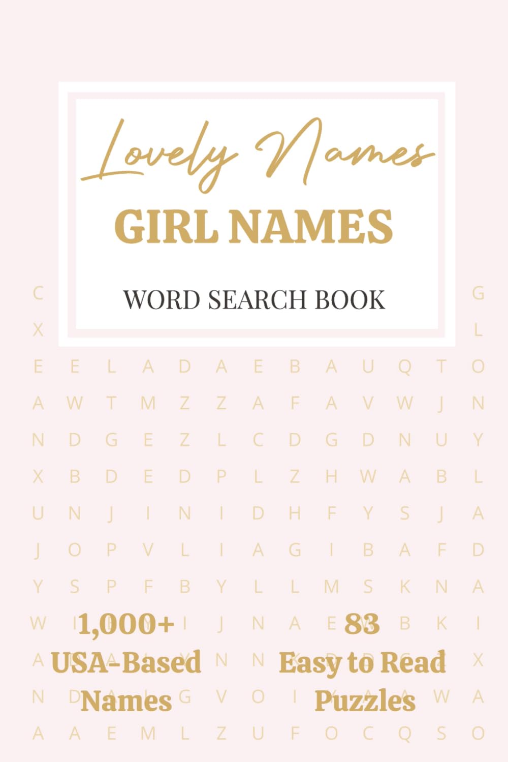 Lovely Names | Girl Name Word Search Book: 1,000+ U.S. Girl Names from the 2024 SSA Names List | 83 Easy to Read Puzzles in Alphabetical Order: Baby ... Ideas (Simply Stated Life in Puzzles Series)
