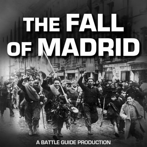 Episode 110: The Spanish Civil War: The War That Shaped Modern Spain