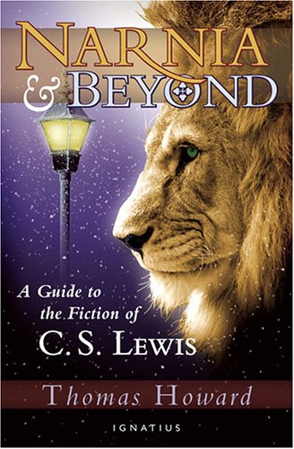 Narnia And Beyond: A Guide to the Fiction of C. S. Lewis