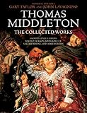 Thomas Middleton: The Collected Works