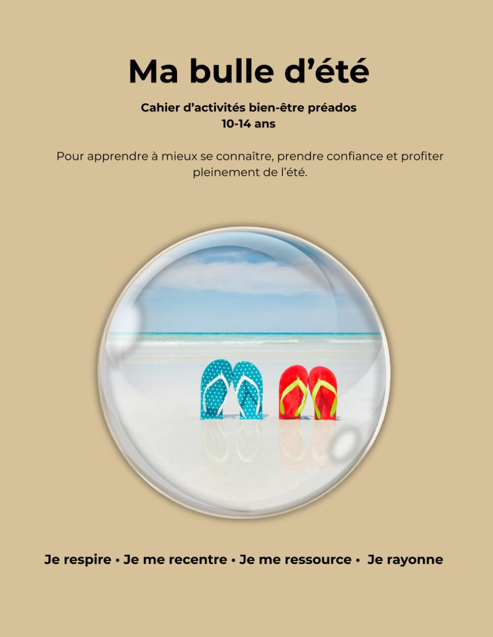 Ma bulle d'été: Cahier d'activités bien-être préado