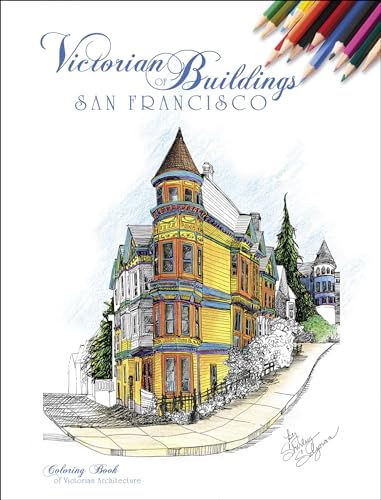 Victorian Buildings of San Francisco: A Coloring Book
