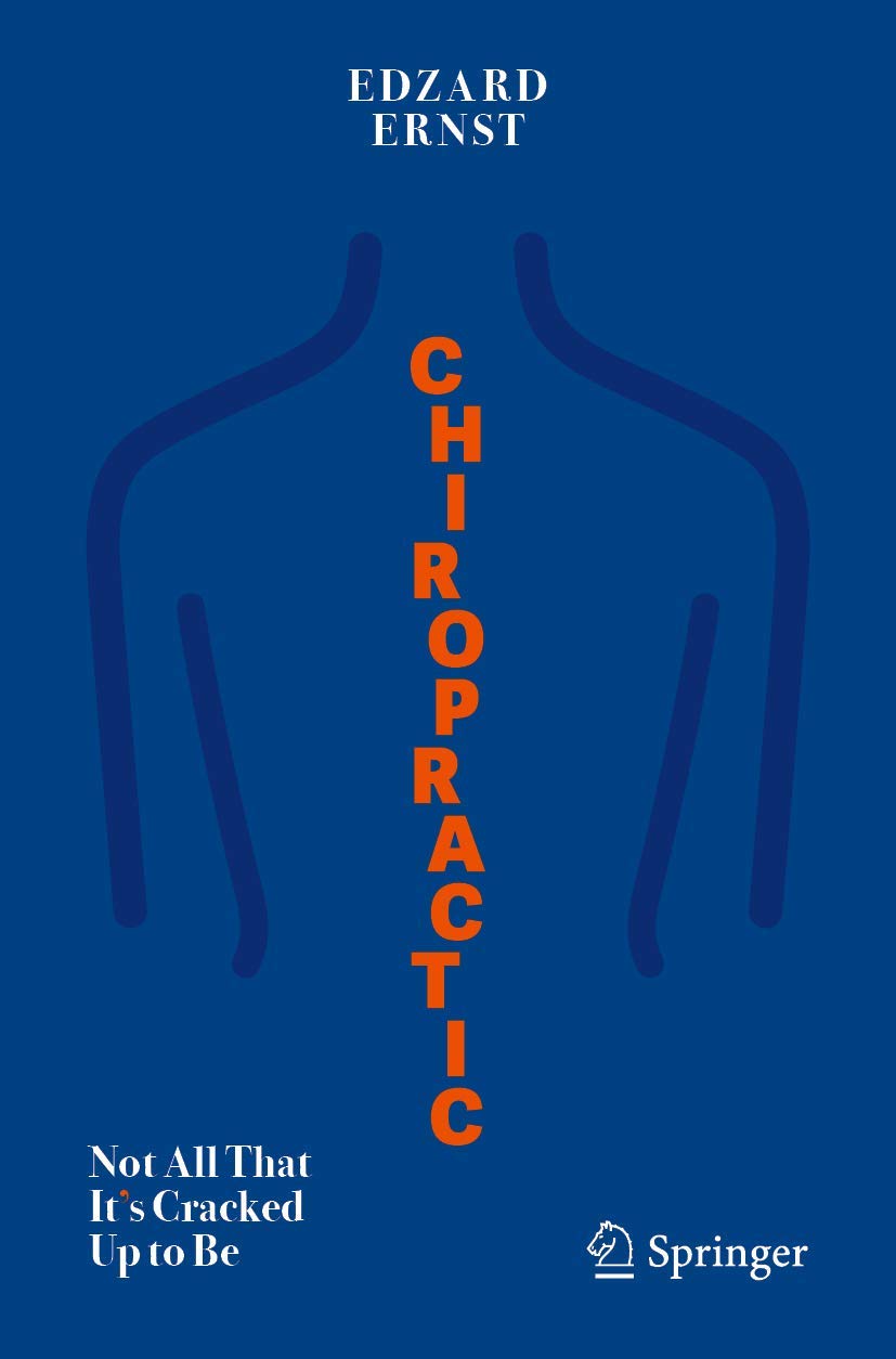 Chiropractic : Not All That It's Cracked Up to Be by Ernst, Edzard New<-