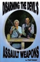 Disarming the Devil's Assualt Weapons 0975361007 Book Cover