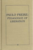 Paulo Freire: Pedagogue of Liberation 0894648160 Book Cover