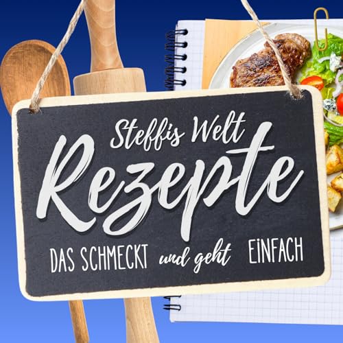 Steffis Welt: Das schmeckt ... und geht ... einfach! cover art