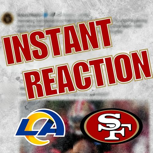 Instant Reaction: Rams shred 49ers defense in dominant win Podcast Por  arte de portada