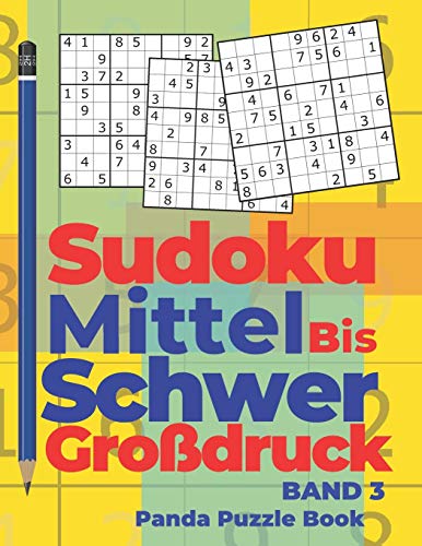 Sudoku Mittel bis Schwer Großdruck - Band 3: Rätselbuch Für Erwachsene - Logikspiele Für Erwachsene - Denkspiel Rätsel (German Edition)