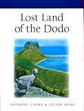 Lost Land of the Dodo: The Ecological History of Mauritius, Réunion, and Rodrigues