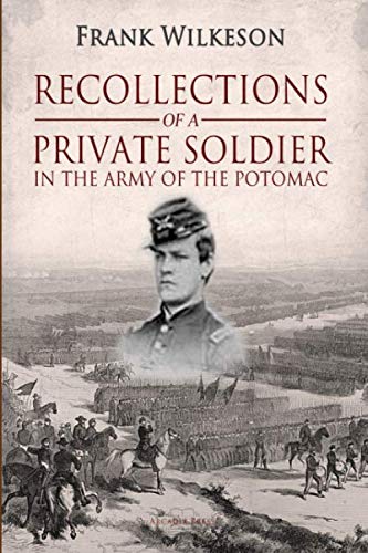 Recollections of a Private Soldier in the Army of the Potomac