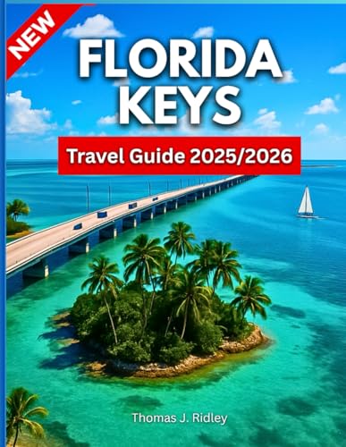 Florida Keys Travel Guide 2025/2026: Explore Beaches, Reefs, Wild...