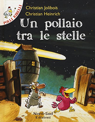 Un pollaio tra le stelle. Ediz. illustrata Un pollaio tra le stelle. Ediz. illustrata