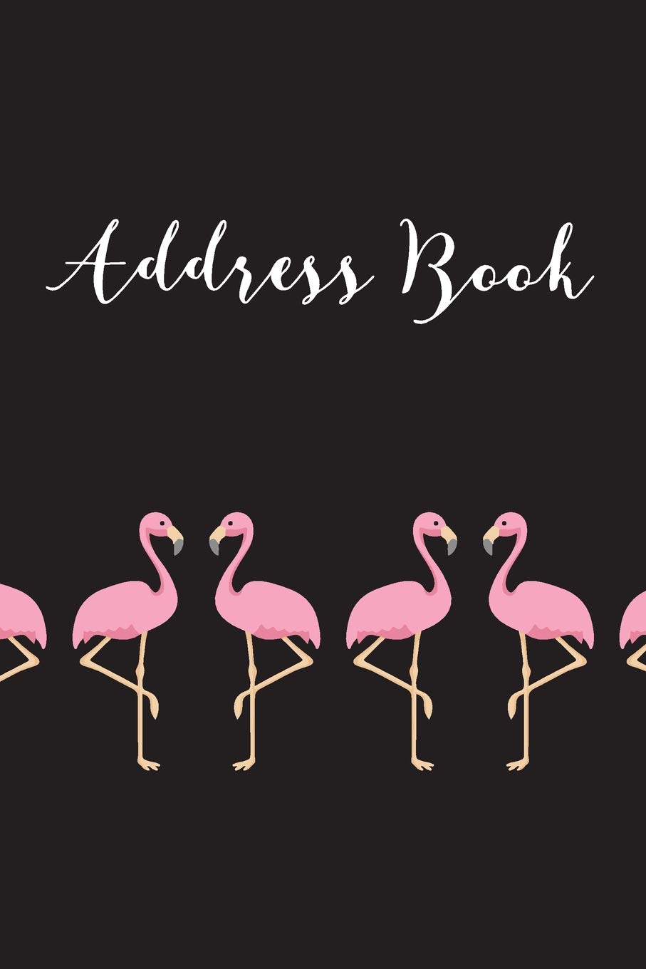 Address Book: Flamingos, 6"x9", 130 Pages (Professionally Designed Address Book with Email, Telephone, Address, Important Dates and Occasions)