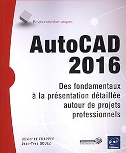 Livres Couvertures de AutoCAD 2016 - Des fondamentaux à la présentation détaillée