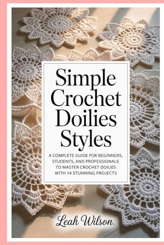 Simple Crochet Doilies Styles: A Complete Guide...