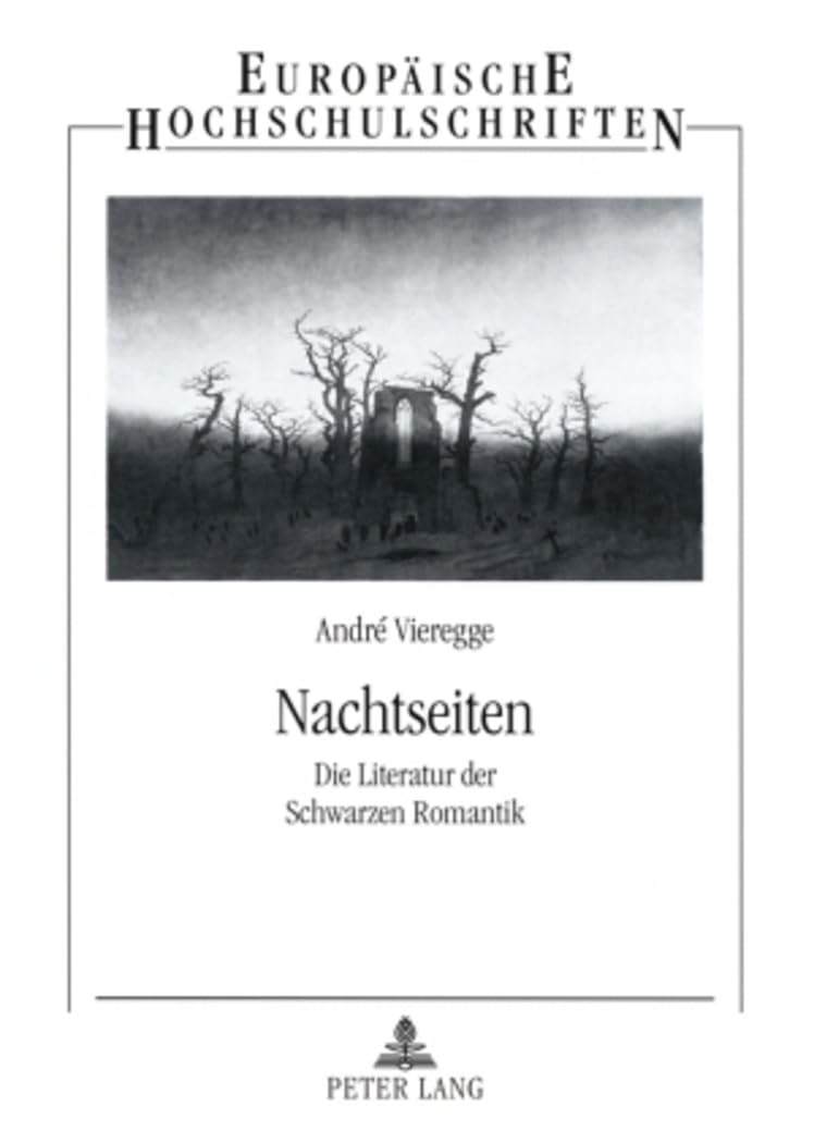 Nachtseiten: Die Literatur der Schwarzen Romantik (Europaeische Hochschulschriften / European University Studies / Publications Universitaires ... 1: Langue et littérature allemandes, Band 1)