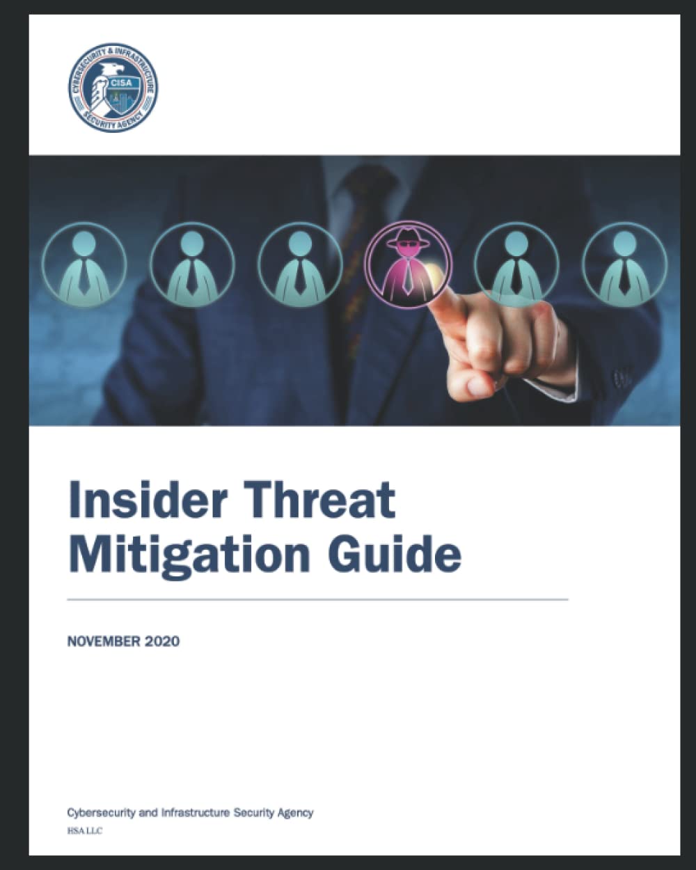Insider Threat Mitigation Guide: Defining, Detecting, Assesing, and Managing Insider Threats: Cybersecurity and Infrastructure Security Agency
