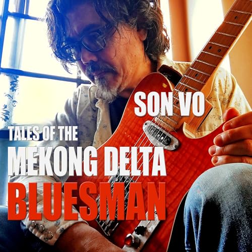 Tales of the Mekong Delta Bluesman : Son Vo episode artwork
