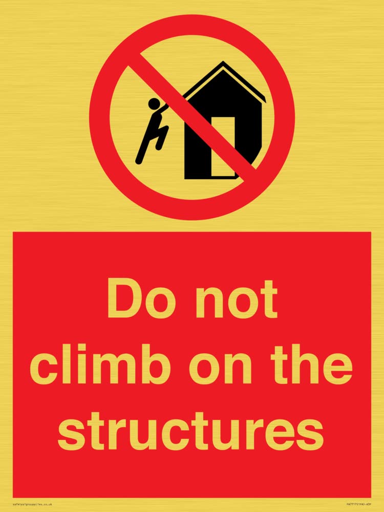 Do not  climb  on the structures Sign - 300x400mm - A3P