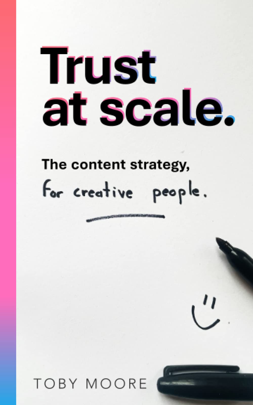 TRUST AT SCALE: The Content Strategy for Creative People