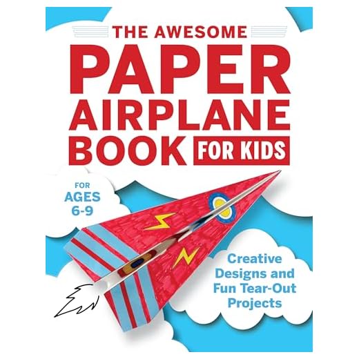 The Awesome Paper Airplane Book for Kids: Creative Designs and Fun Tear-Out Projects