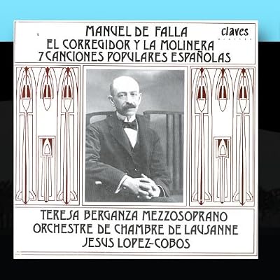 Manuel De Falla: El Corregidor Y La Molinera - 7 Canciones Populares Espa&ntilde;olas