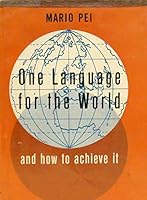 One language for the world: And how to achieve it B0007G15ME Book Cover