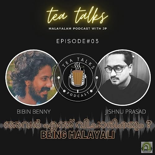 അവർ എന്ത് വിചാരിക്കും Being Malayali teatalks ft. Dirty Talks Malayalam Podcast