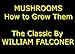 Mushrooms: How to Grow Them For Profit and Pleasure [Illustrated] The Classic & Practical Mushroom Growing Guide - Experience Complete Mushroom Culture As Never Read or Seen Anywhere