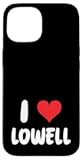I Love Lowell - Heart Case for iPhone 15