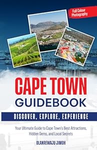 Cape Town Guidebook: Your Ultimate Guide to Cape Town's Best Attractions, Hidden Gems, and Local Secrets (South Africa)