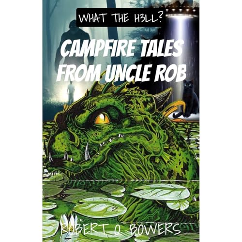 CAMPFIRE TALES FROM UNCLE ROB : Robert O Bowers episode artwork