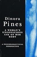 A Woman's Unconscious Use of Her Body: A Psychoanalytical Perspective 1853815675 Book Cover