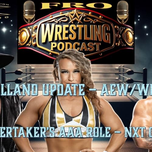 Undertaker's AAA Role - Ridge Holland Update - AEW/WBD News - NXT Call-Ups