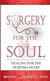 Surgery for the Soul: Healing for the Hurting Heart
