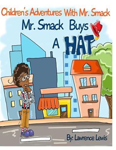 Children's Adventures With Mr. Smack: Mr. Smack Buys A Hat