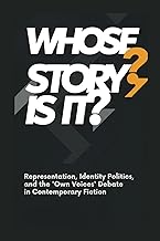 Whose Story Is It?: Representation, Identity Politics, and the 'Own Voices' Debate in Contemporary Fiction