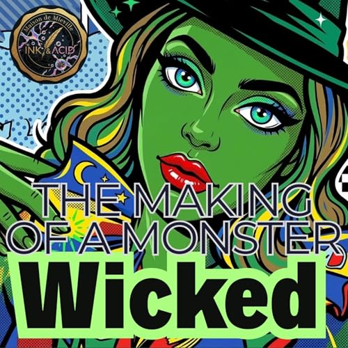 Wicked Explained: Propaganda, Conformity, and the Making of a Monster