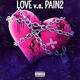  Love v.s. Pain2 [Explicit]