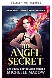  El secreto del ángel (Mundo Oscuro: Las Pruebas del Ángel nº 6) (Spanish Edition)