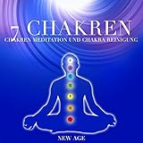  7 Chakren - Musik Chakren Meditation und Chakra Reinigung