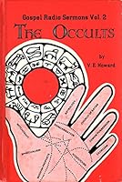 The occults: Astrology, demonism, Church of Satan, spiritualism, witchcraft, reincarnation (Gospel radio sermons) B0006XZFTM Book Cover